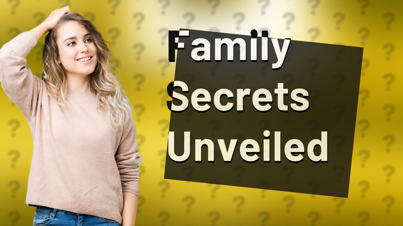 Family Secrets Unveiled