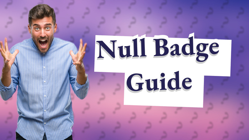 Null Badge Guide