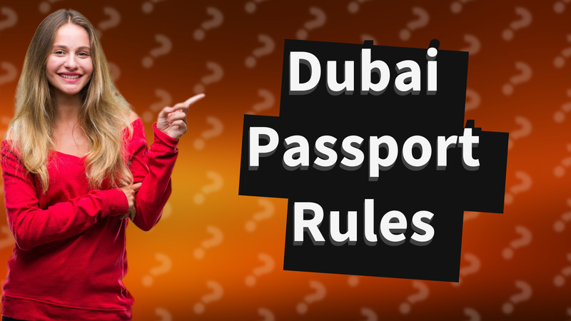 Dubai Passport Rules