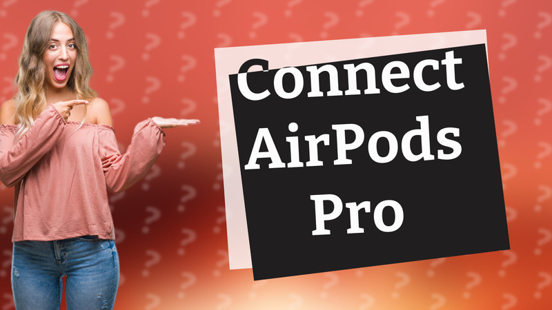 Connect AirPods Pro
