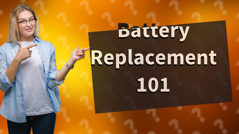 Battery Replacement 101