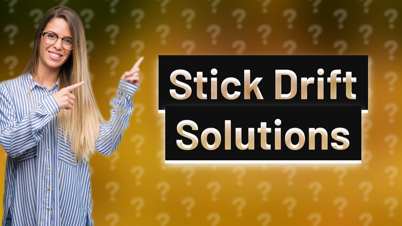 Stick Drift Solutions
