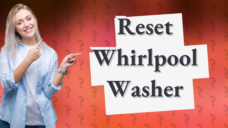 Reset Whirlpool Washer