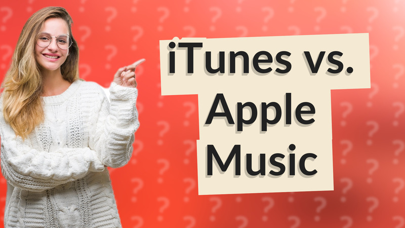 iTunes vs. Apple Music