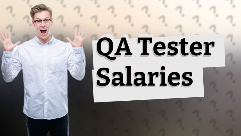 QA Tester Salaries