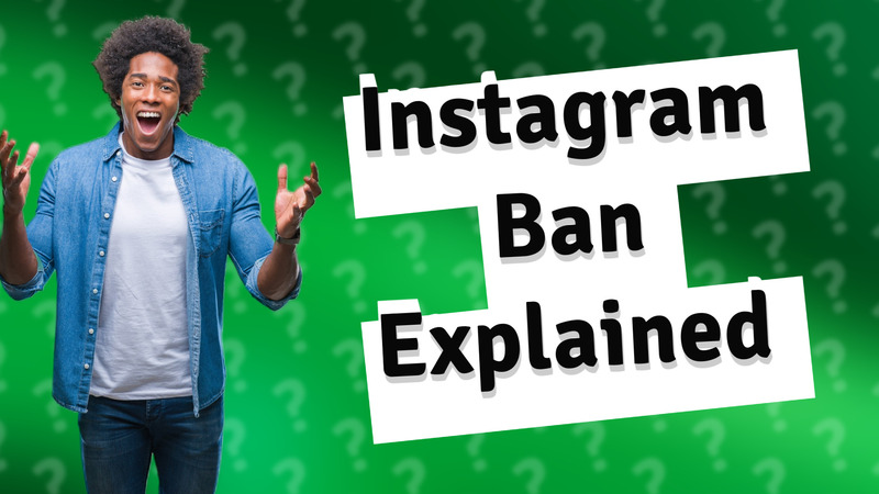 Instagram Ban Explained