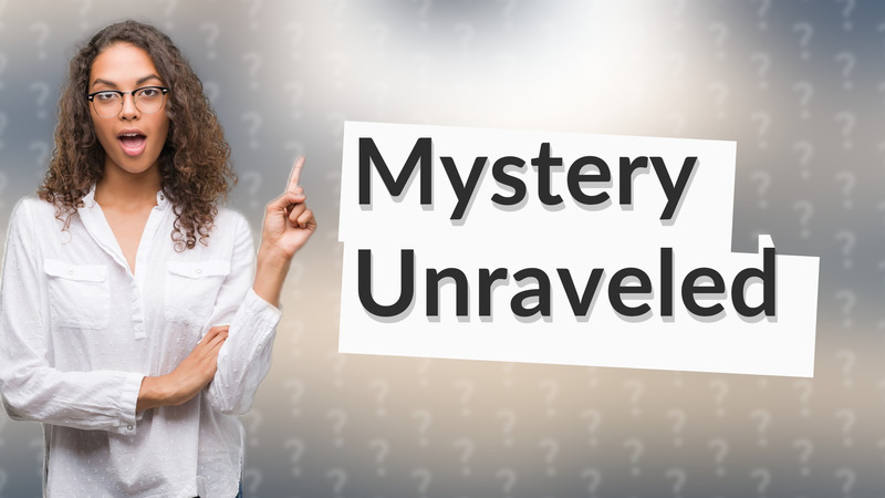 Mystery Unraveled