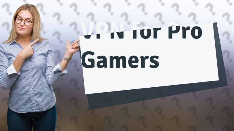 VPN for Pro Gamers