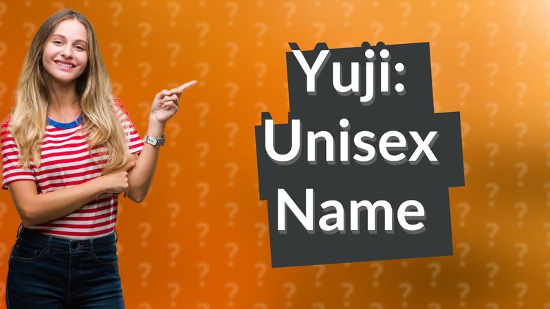 Yuji: Unisex Name