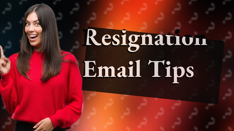 Resignation Email Tips
