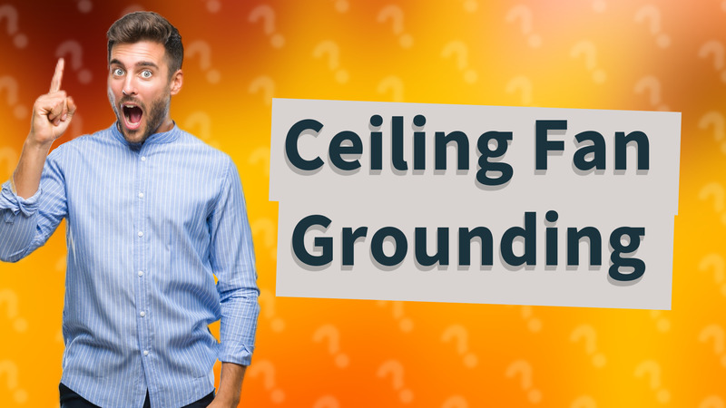 Ceiling Fan Grounding