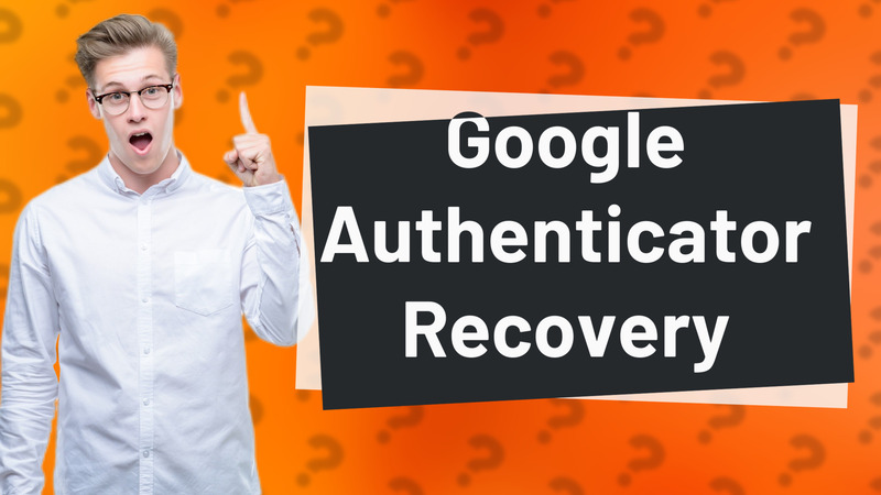 Google Authenticator Recovery