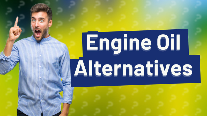 Engine Oil Alternatives
