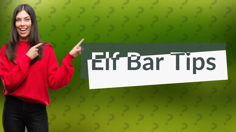 Elf Bar Tips
