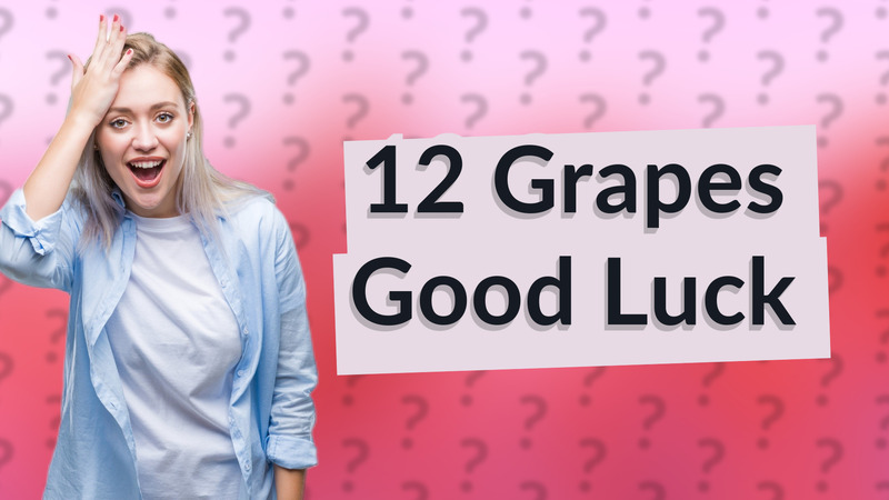 12 Grapes Good Luck