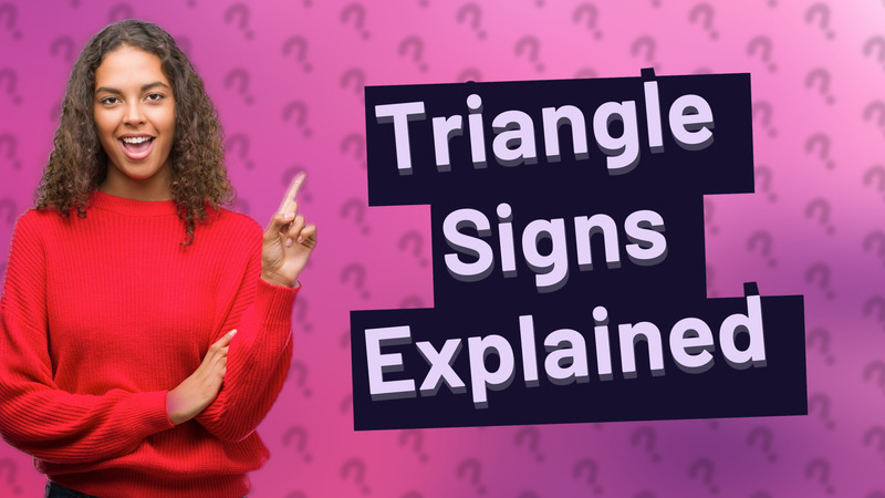Triangle Signs Explained