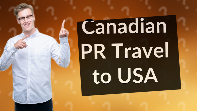 Canadian PR Travel to USA