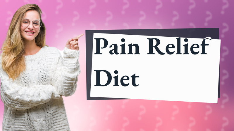 Pain Relief Diet