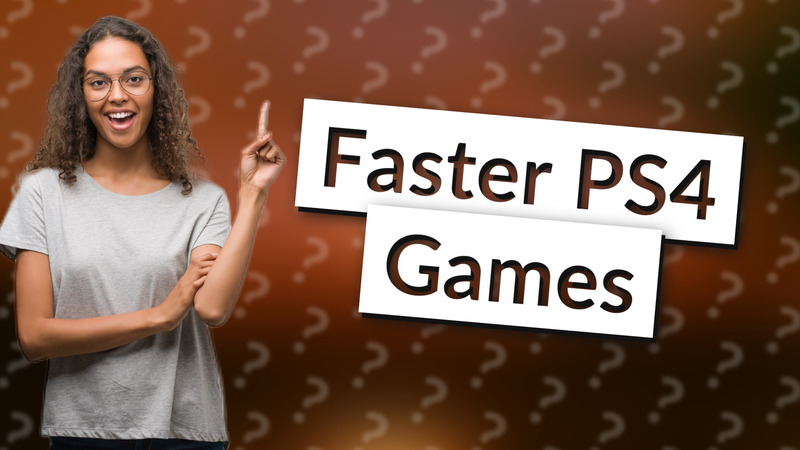 Faster PS4 Games