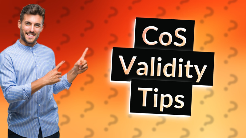 CoS Validity Tips