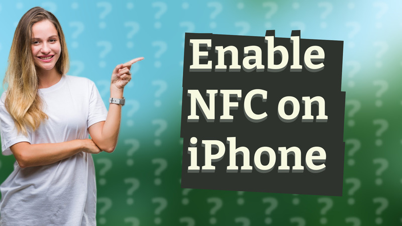 Enable NFC on iPhone