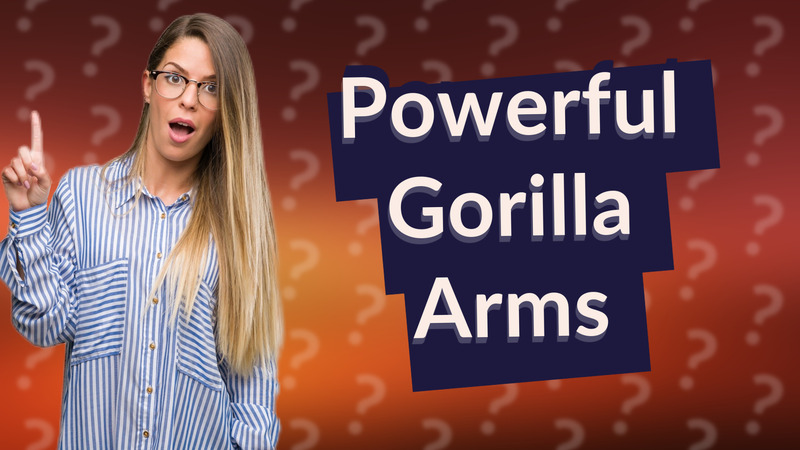 Powerful Gorilla Arms