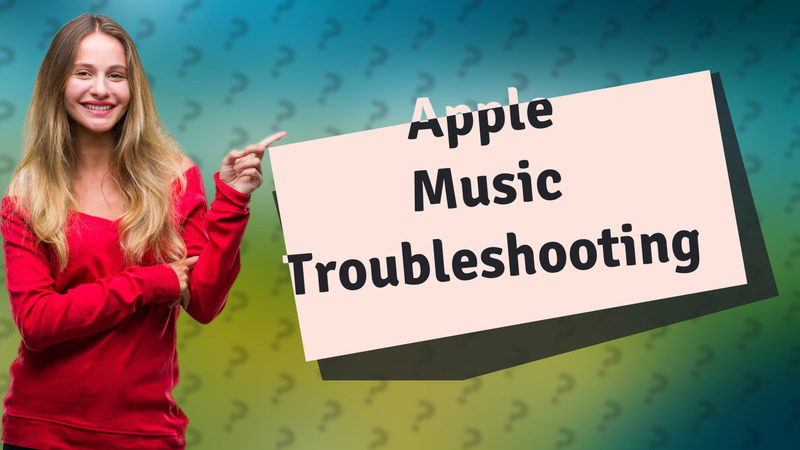 Apple Music Troubleshooting