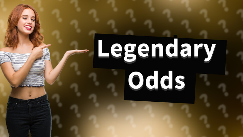 Legendary Odds