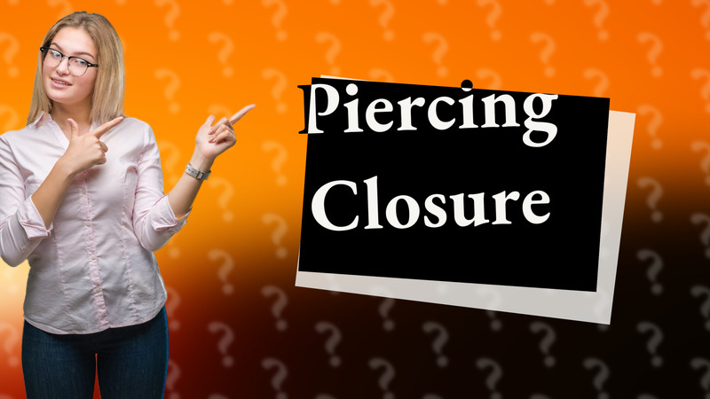 Piercing Closure