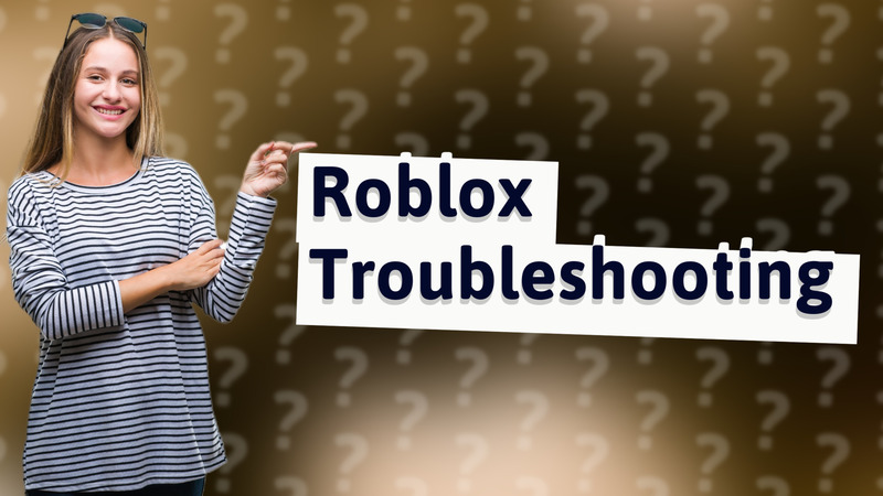 Roblox Troubleshooting