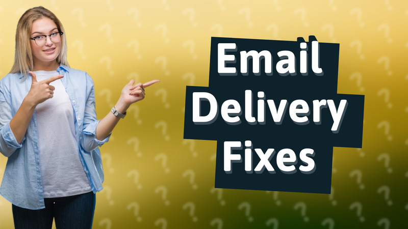 Email Delivery Fixes