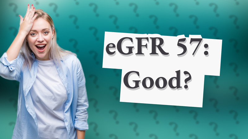 eGFR 57: Good?