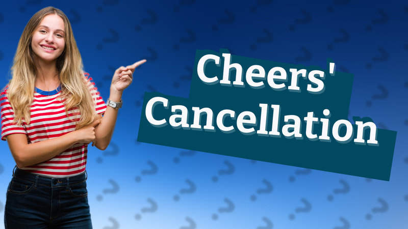 Cheers' Cancellation