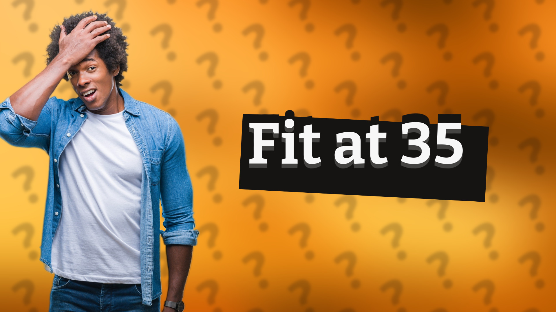 Fit at 35