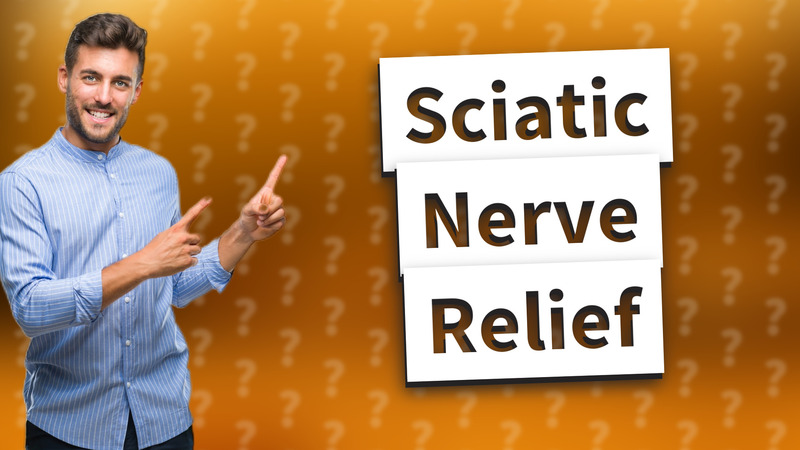 Sciatic Nerve Relief