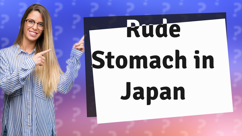 Rude Stomach in Japan