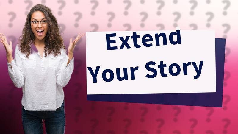 Extend Your Story