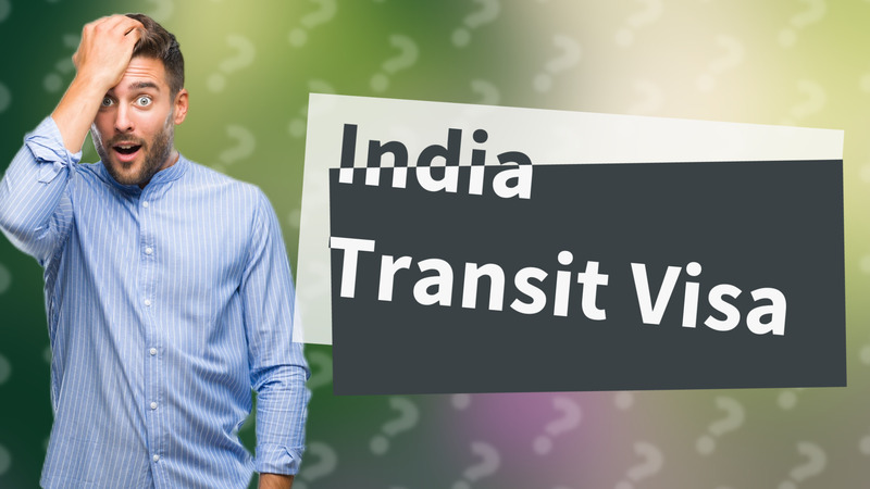India Transit Visa