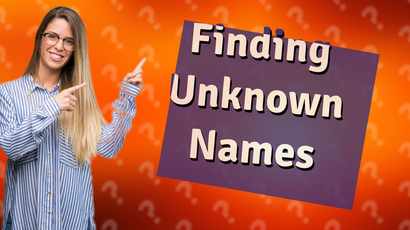 Finding Unknown Names