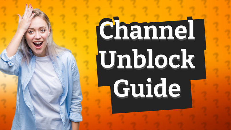 Channel Unblock Guide
