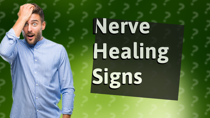 Nerve Healing Signs