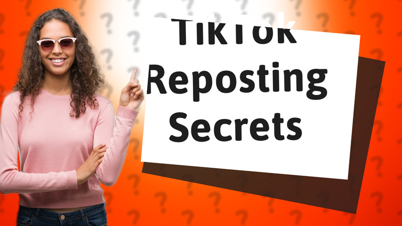 TikTok Reposting Secrets