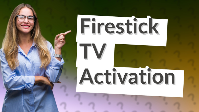 Firestick TV Activation