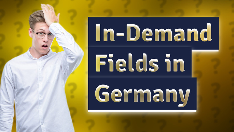 In-Demand Fields in Germany