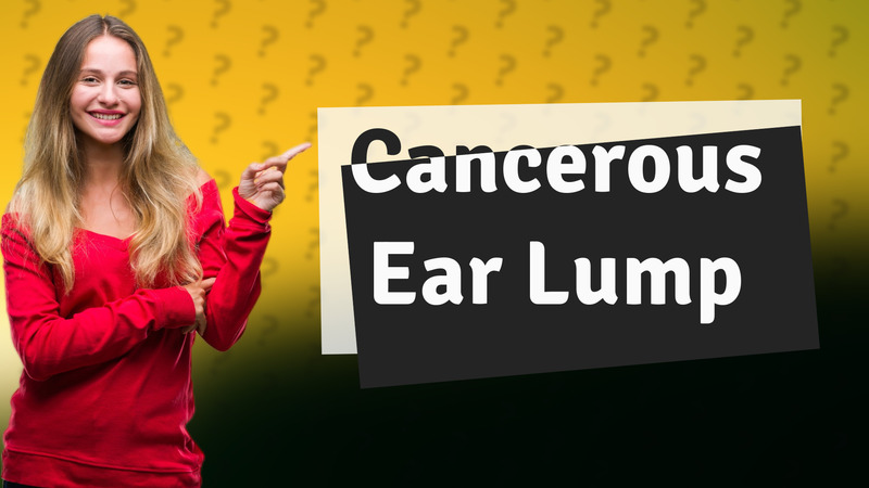 Cancerous Ear Lump