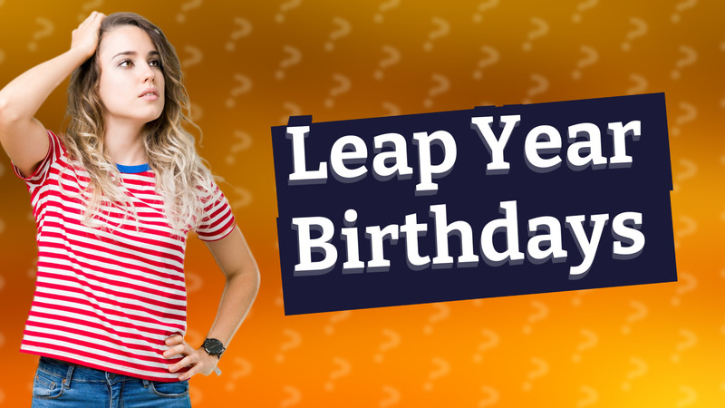 Leap Year Birthdays