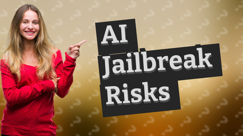 AI Jailbreak Risks