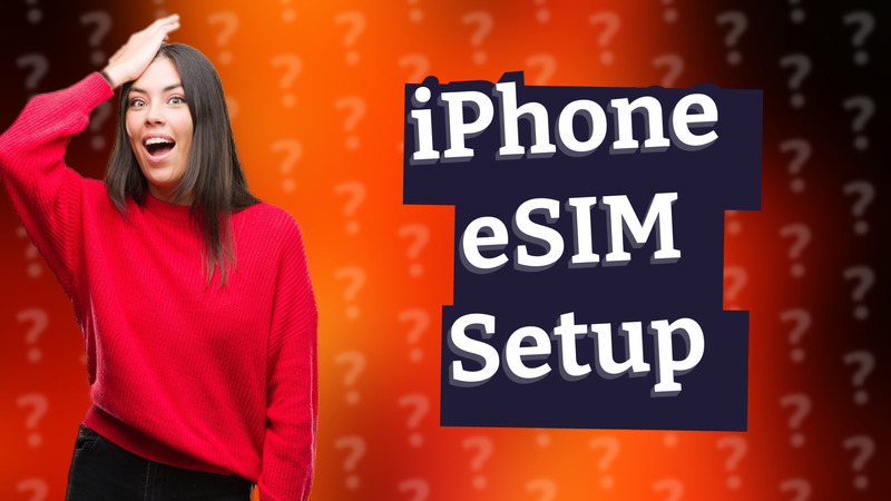 iPhone eSIM Setup