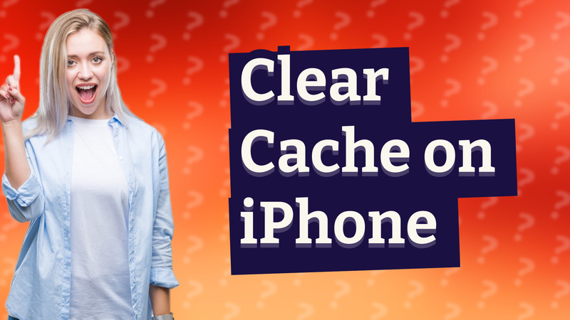 Clear Cache on iPhone