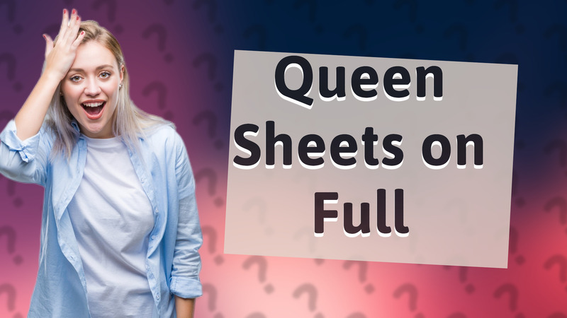Queen Sheets on Full